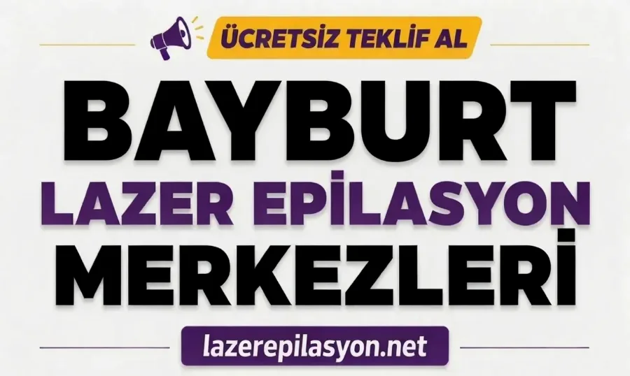 Bayburt Lazer Epilasyon